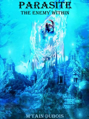 cover image of Parasite the Enemy Within
